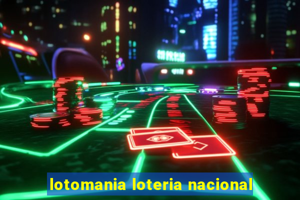 lotomania loteria nacional